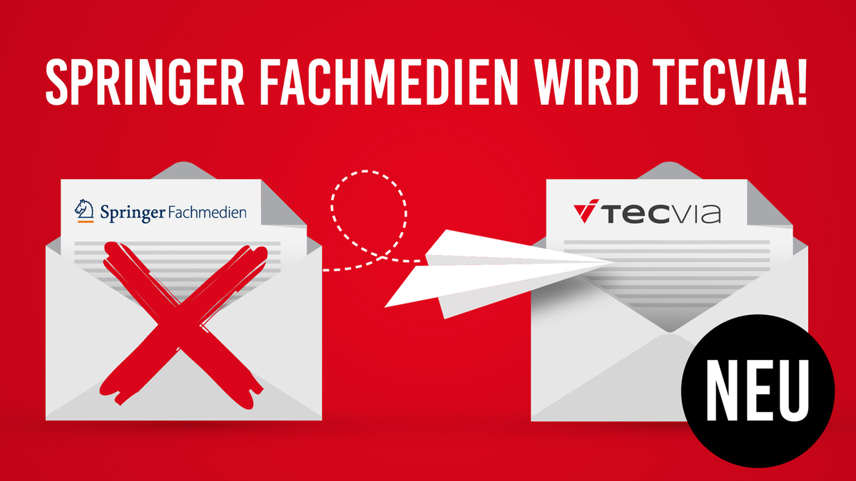 Aus Springer Fachmedien wird TECVIA Aus Springer Fachmedien wird TECVIA